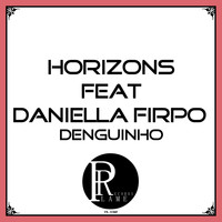 Horizons feat. Daniella Firpo - Denguinho