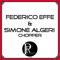 Federico Effe & Simone Algeri - Chopper