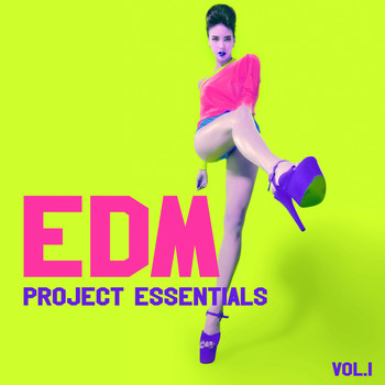 Various Artists - EDM Project Essentials, Vol. 1 (Explicit)