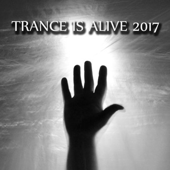 Various Artists - Trance Is Alive 2017