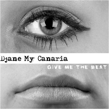 Djane My Canaria - Give Me the Beat