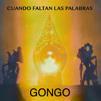 Gongo - Cuando Faltan Las Palabras