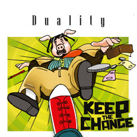 Duality - Keep the Change