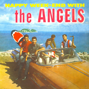 The Angels - Happy Weekend
