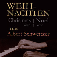 Albert Schweitzer - Christmas with Albert Schweitzer (Organ Music for Christmas)