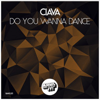 Ciava - Do You Wanna Dance