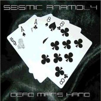 Seismic Anamoly - Dead Man's Hand