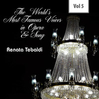 Renata Tebaldi - The World's Most Famous Voices in Opera & Song, Vol. 5