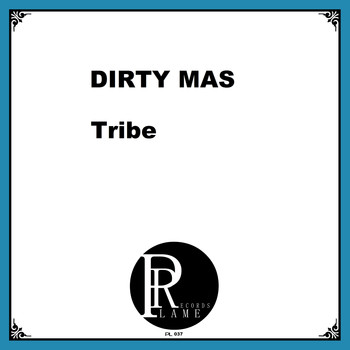 Dirty Mas - Tribe