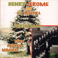 Henry Jerome And His Orchestra - Christmas and Other Precious Memories
