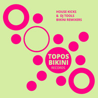 Bikini Remixers - House Kicks & DJ Tools