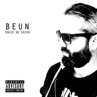 Beun - J’ai envie de crier (Explicit)
