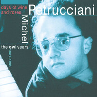 Michel Petrucciani - Days Of Wine And Roses - The Owl Years 1981-1985
