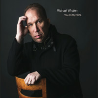 Michael Whalen - You Are My Home
