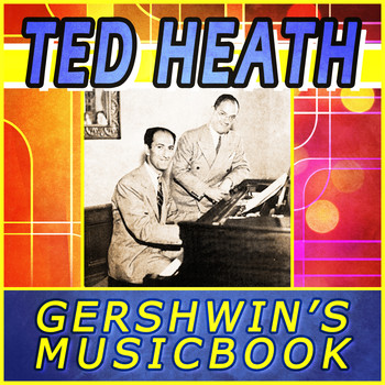 Ted Heath - Gershwin's Musicbook