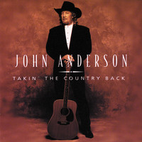 John Anderson - Takin' The Country Back