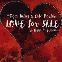 The Tiger Lillies - Love for Sale