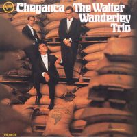 Walter Wanderley Trio - Cheganca
