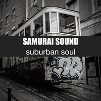 Samurai Sound - Suburban Soul