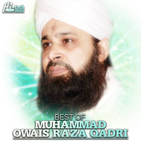 Alhajj Muhammad Owais Raza Qadri - Best of Alhajj Muhammad Owais Raza Qadri