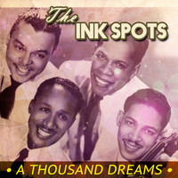THE INK SPOTS - A Thousand Dreams
