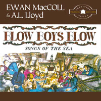 A.L. Lloyd & Ewan MacColl - Blow Boys Blow