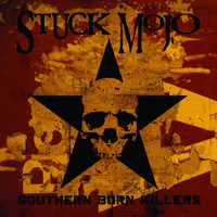 Stuck Mojo - Southern Born Killers (Explicit)