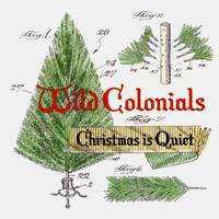Wild Colonials - Christmas is Quiet - Single