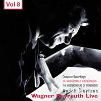 André Cluytens - Wagner - Bayreuth Live, Vol. 8