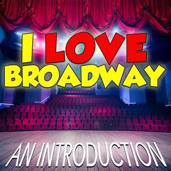Various Artists - I Love Broadway: An Introduction