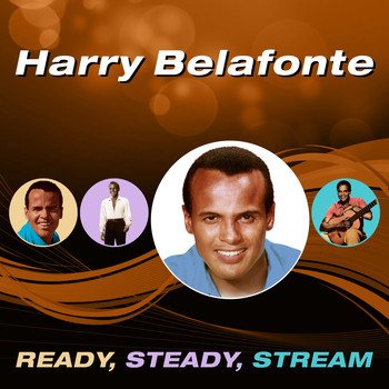Harry Belafonte - Ready, Steady, Stream