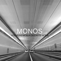 Monos - Volveremos a Decirte Hola