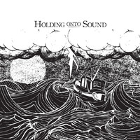 Holding Onto Sound - The Tempest EP