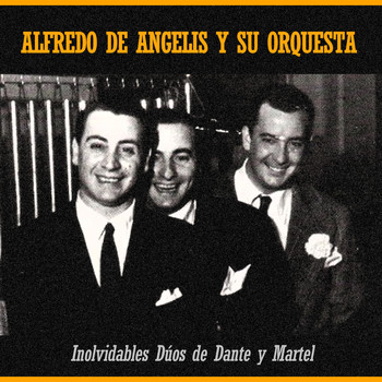 Alfredo De Angelis Y Su Orquesta - Inolvidables Dúos de Dante y Martel