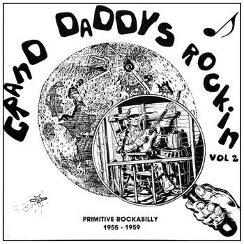 Various Artists - Grand Daddy´s Rockin´ Vol. 2, Primitive Rockabilly & Hillbilly 1956-1959