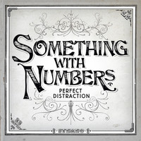 Something With Numbers - Perfect Distraction (Explicit)