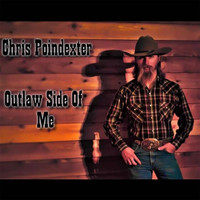 Chris Poindexter - Outlaw Side of Me