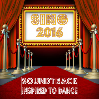 Various Artists - Sing 2016: Soundtrack Inspired to Dance
