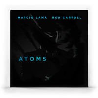 Marcio Lama - Atoms (feat. Ron Carroll)