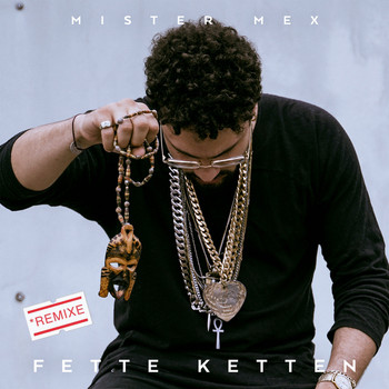 Mister Mex - Fette Ketten (Remixe) (Explicit)