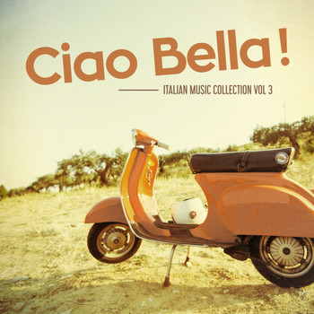 Various Artists - Ciao Bella ! - Italian Music Collection Vol. 3