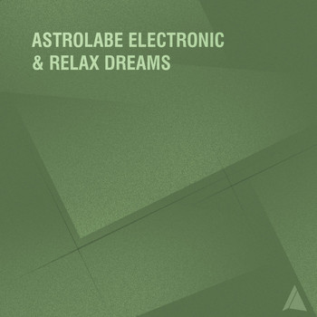 Various Artists - Astrolabe Electronic & Relax Dreams