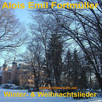 Alois Emil Fortmüller - Weihnachtswunderland (Winter- & Weihnachtslieder)