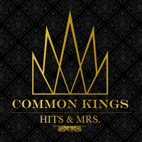 Common Kings - Hits & Mrs