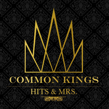 Common Kings - Hits & Mrs