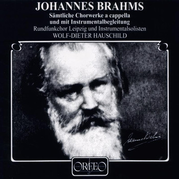 Wolf-Dieter Hauschild - Brahms: Complete Choral Works