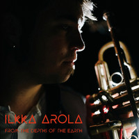 Ilkka Arola - From the Depths of the Earth