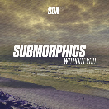 Submorphics - Without You