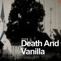 Death and Vanilla - Arcana