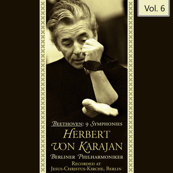 Herbert Von Karajan - Beethoven: 9 Symphonies - Herbert Von Karajan, Vol. 6